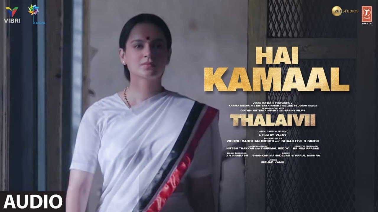 Hai Kamaal(Audio) | THALAIVII | Kangana Ranaut |  Shankar M, Parul M |  G.V.Prakash| Irshad Kamil