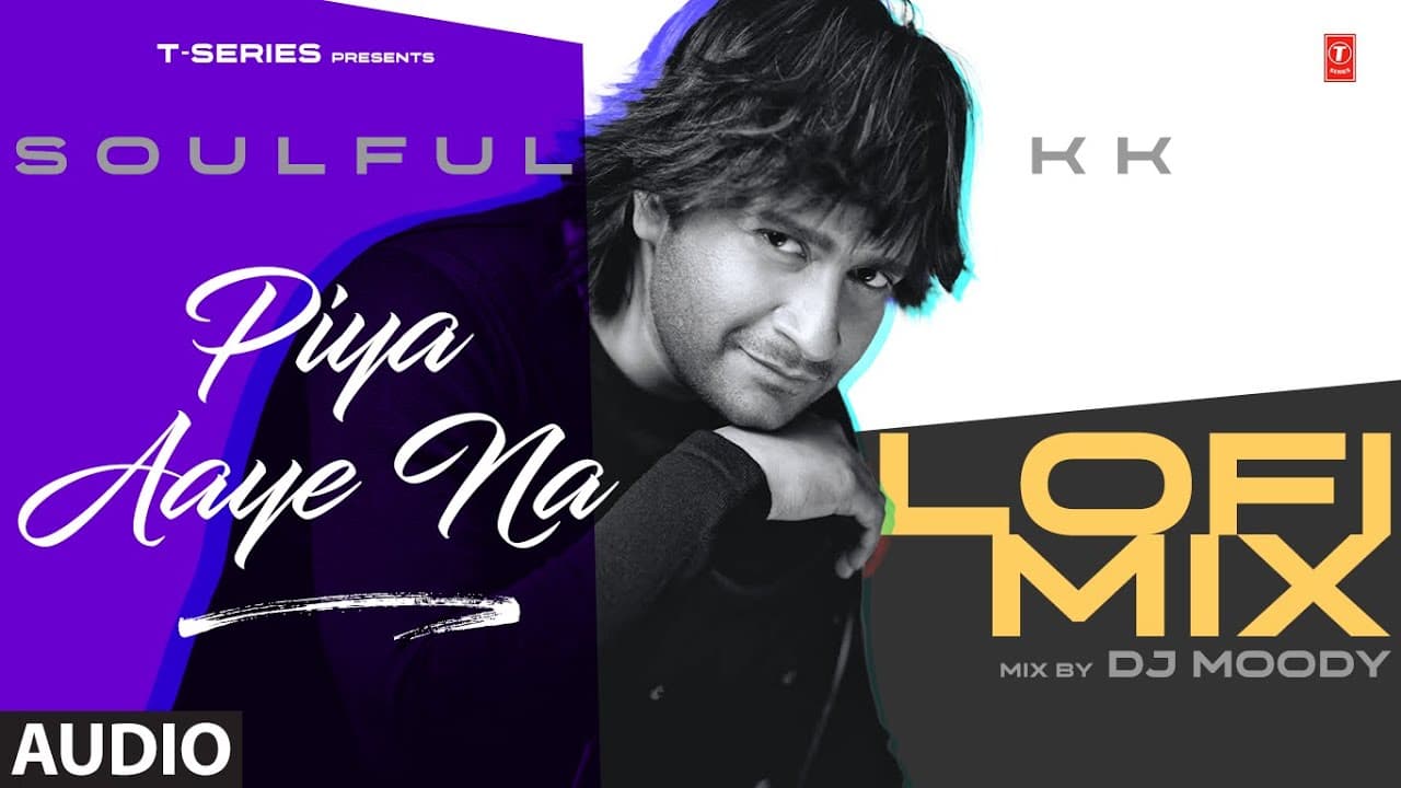PIYA AAYE NA (Lo-Fi Mix) (Audio) |Dj Moody |KK, Tulsi Kumar |Aditya Roy K, Shraddha K