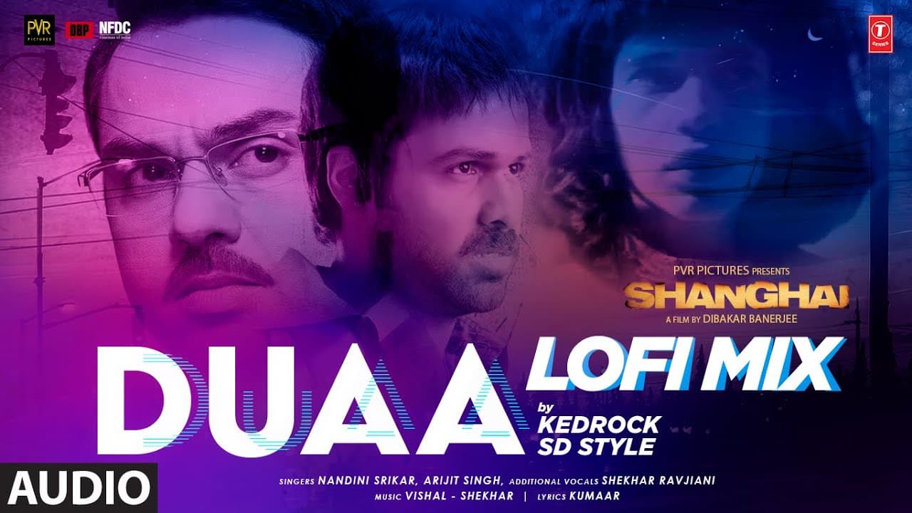 Audio: Jo Bheji Thi Duaa (LoFi Mix) KedRock & SD Style | Shanghai Song | Emraan,Abhay,Kalki | Kumaar