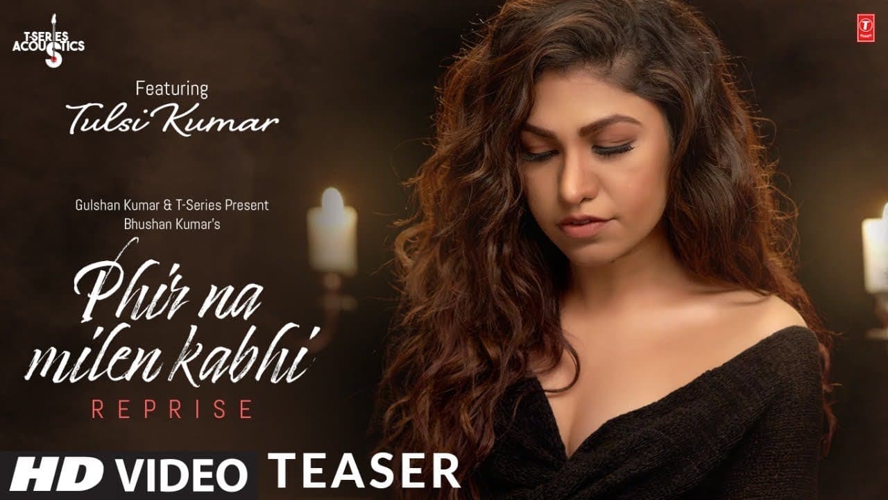 Teaser: Phir Na Milen Kabhi Reprise Version | Tulsi Kumar | Song Releasing on 30 March 2020