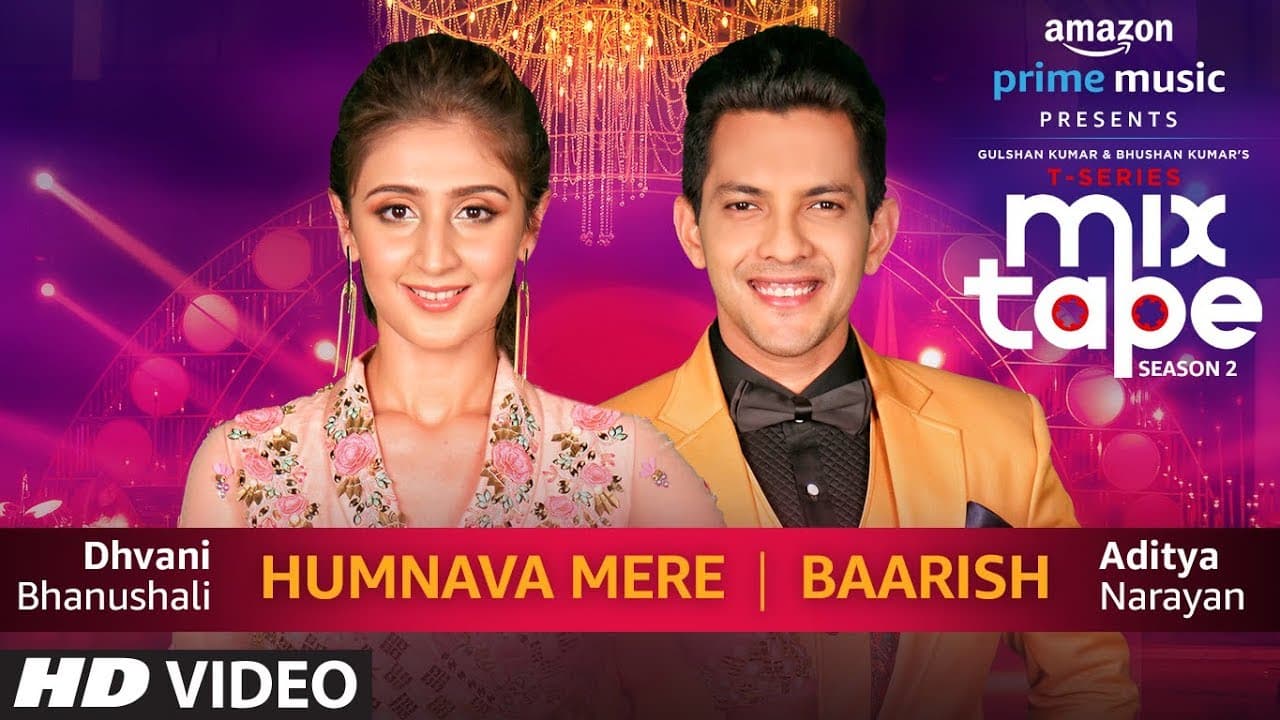 Humnava Mere/Baarish | Dhvani Bhanushali & Aditya Narayan | T-SERIES MIXTAPE SEASON 2 | Episode 15