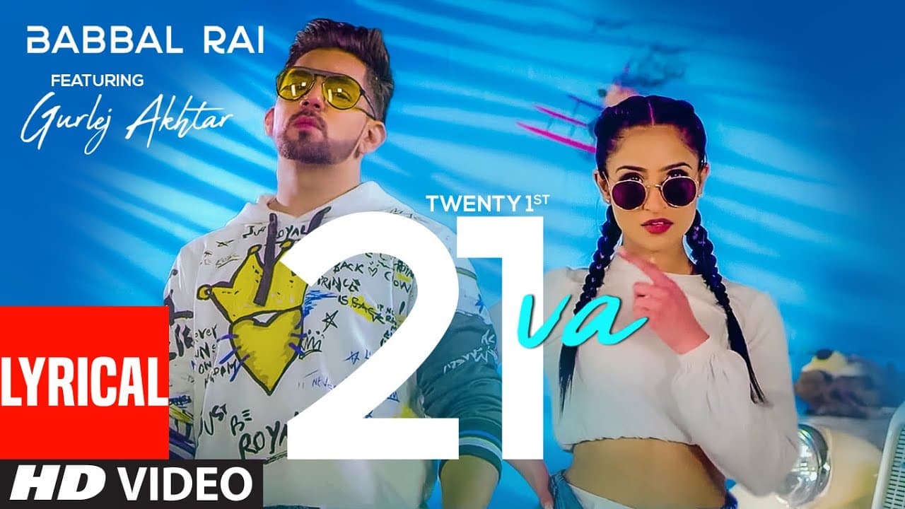 Babbal Rai: 21va (Full Lyrical Song) Gurlez Akhtar | Preet Hundal | Matt Sheron Wala | Punjabi Songs