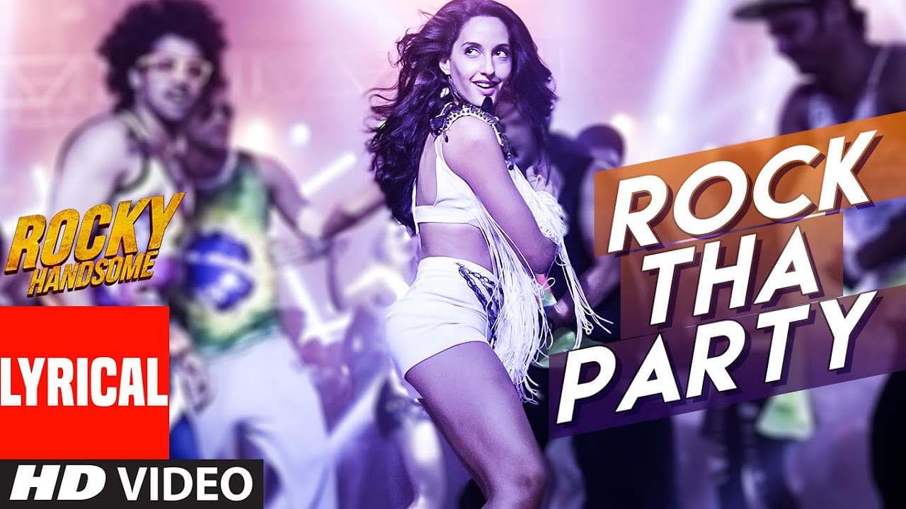 ROCK THA PARTY Lyrical Video Song | ROCKY HANDSOME | John Abraham, Nora Fatehi | BOMBAY ROCKERS
