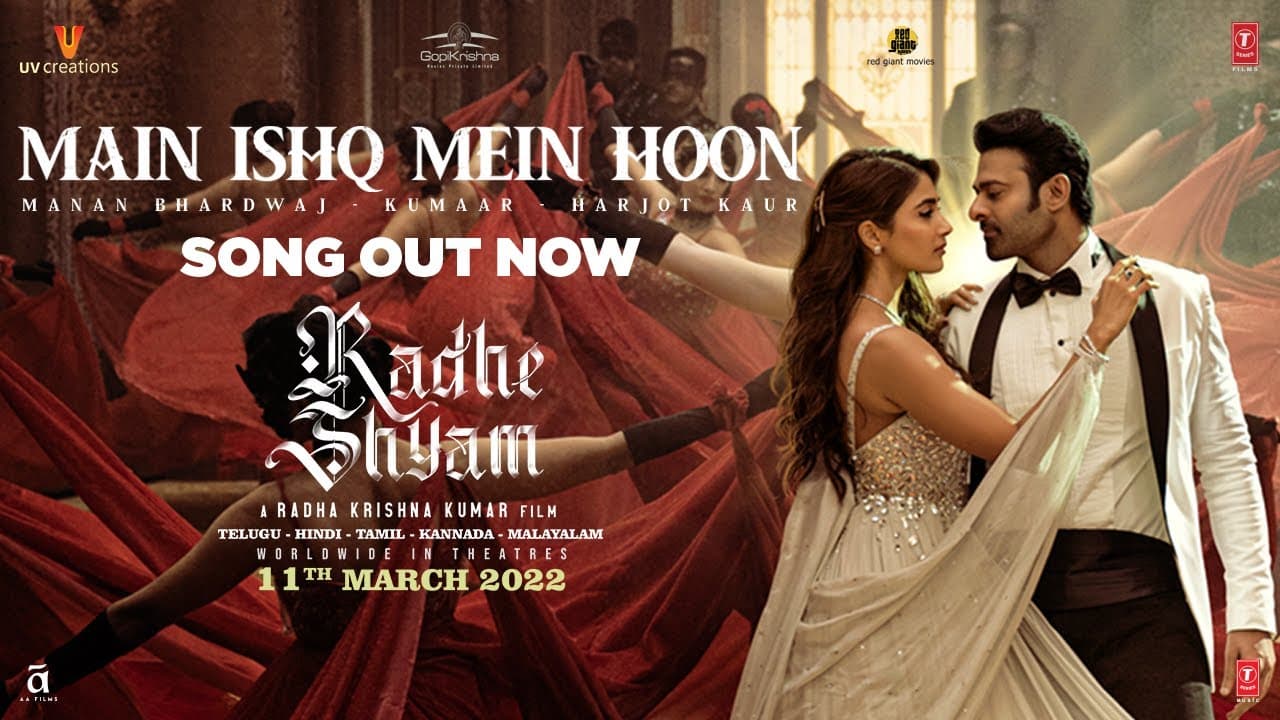 Main Ishq Mein Hoon Song |Radhe Shyam| Prabhas, Pooja H, Manan Bhardwaj, Harjot K, Kumaar, Bhushan K