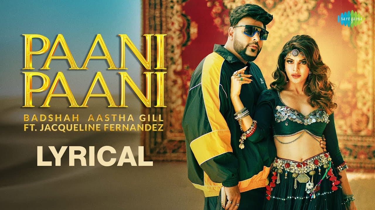 Paani Paani - Lyrical Video | BADSHAH | Jacqueline Fernandez | Aastha Gill
