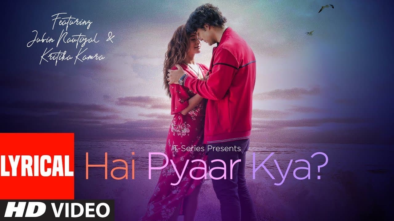 Lyrical: Hai Pyaar Kya? | Jubin Nautiyal, Kritika Kamra | Rocky - Jubin | T-Series
