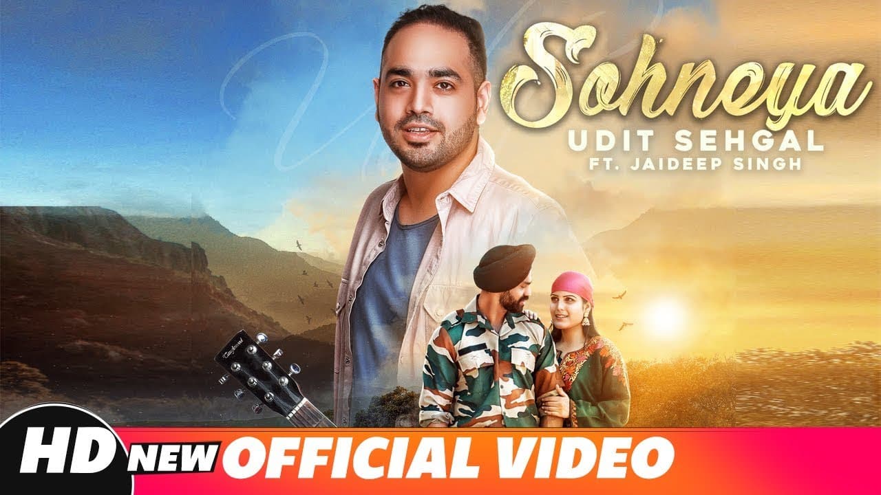 Sohneya (Full Video) | Udit Sehgal Ft Jaideep Singh | Praveen Bhat | Latest Punjabi Song 2018