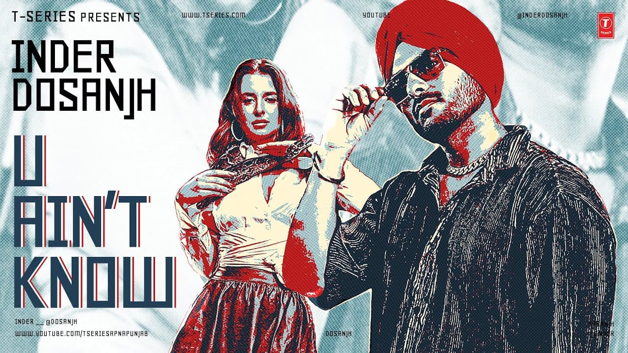 Inder Dosnjh: U Ain't Know (Official Video) New Punjabi Song 2022 | Quan | T-Series