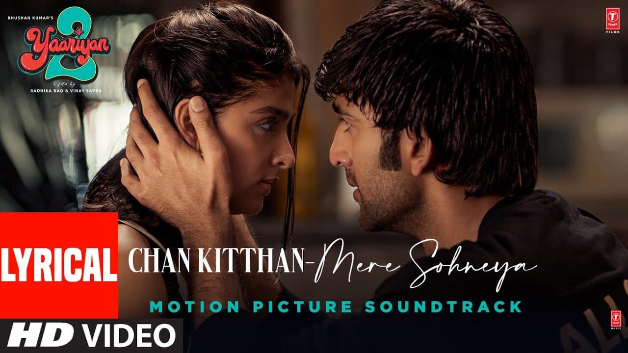 Chan Kitthan/Mere Sohneya(Lyrical Video):Yaariyan 2 |Divya,Yash,Meezaan,Pearl,Anaswara|Radhika,Vinay