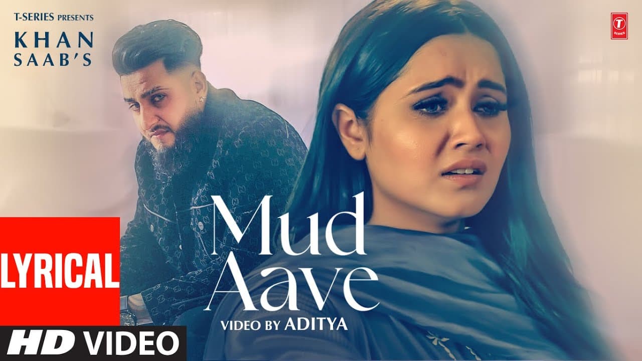 MUD AAVE (Full Video) With Lyrics | Khan Saab | Latest Punjabi Songs 2024 | T-Series