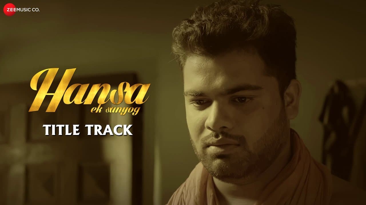Hansa Ek Sanyog - Title Track | Ayush Shrivastava | Dev Negi