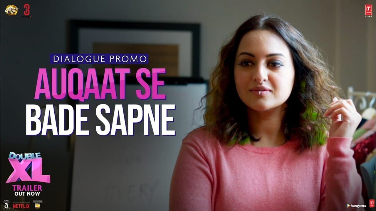 Double XL | Dialogue Promo 02: Auqaat Se Bade Sapne | Sonakshi Sinha, Huma Qureshi | T-Series