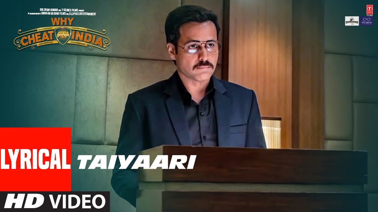 TAIYAARI Lyrical Video  | WHY CHEAT INDIA | Emraan Hashmi |  Shreya Dhanwanthary