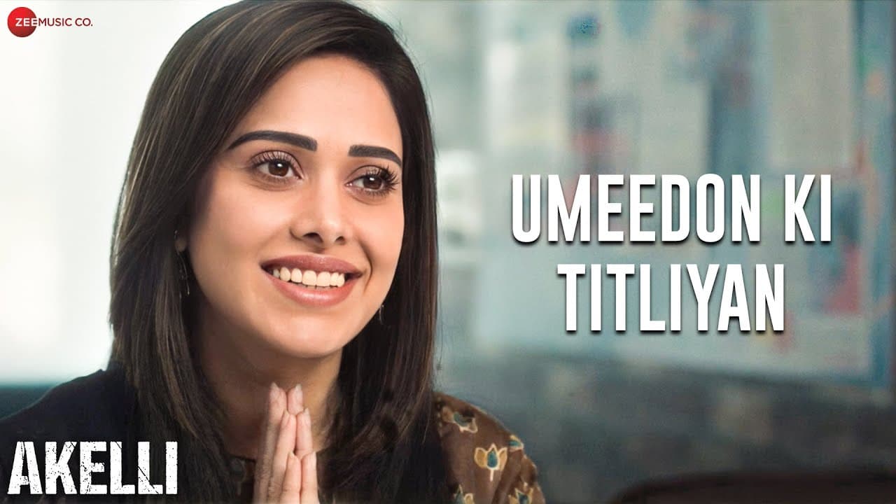 Umeedon Ki Titliyan | Akelli | Nushrratt Bharuccha, Tsahi Halevi | Sunidhi Chauhan