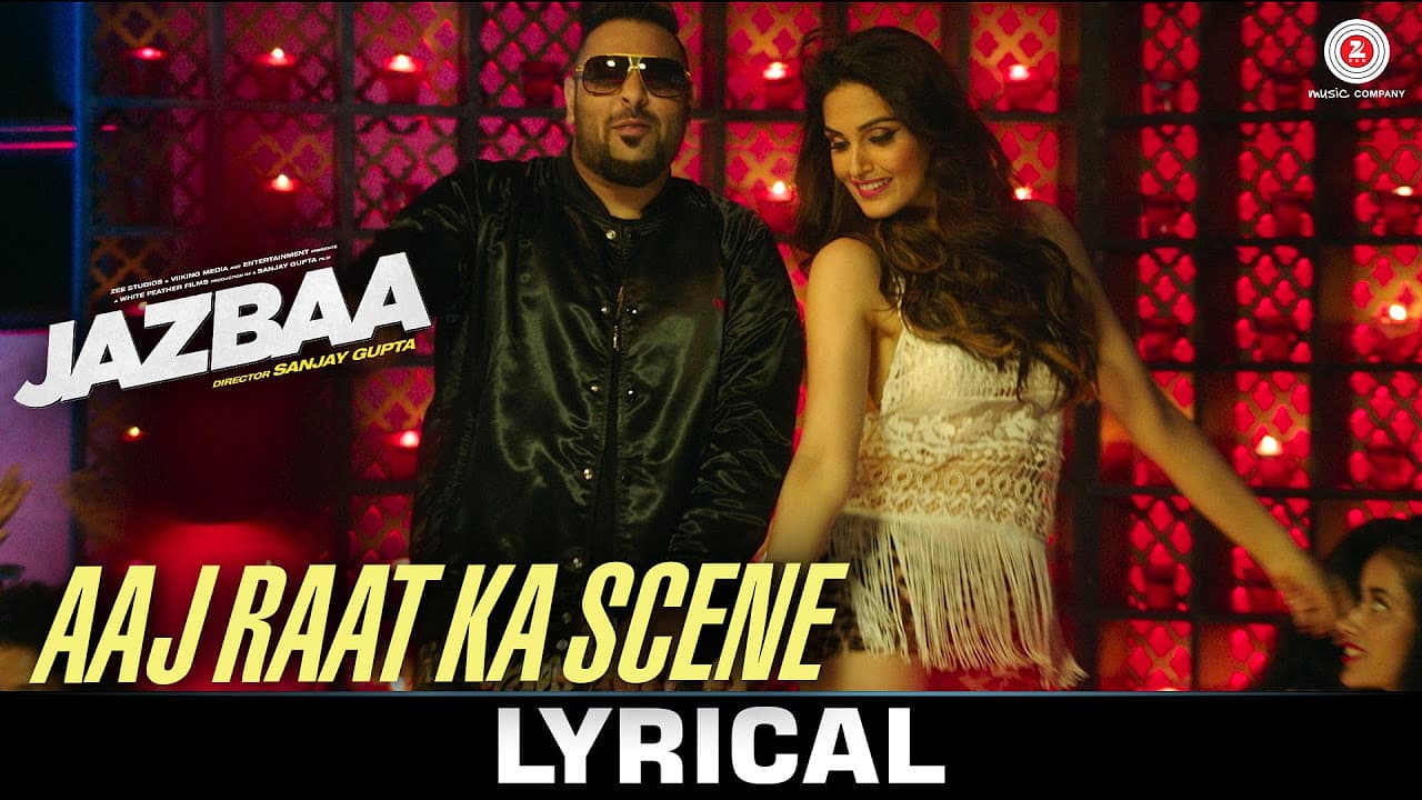 Aaj Raat Ka Scene - Lyrical Video | Jazbaa | Badshah & Shraddha Pandit | Diksha Kaushal