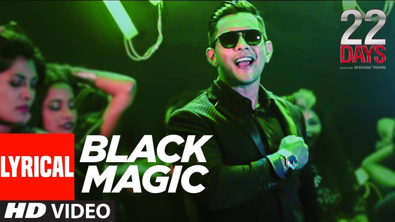 BLACKMAGIC Lyrical Video | 22 Days | Rahul Dev, Shiivam Tiwari,Sophia Singh|Aditya Narayan