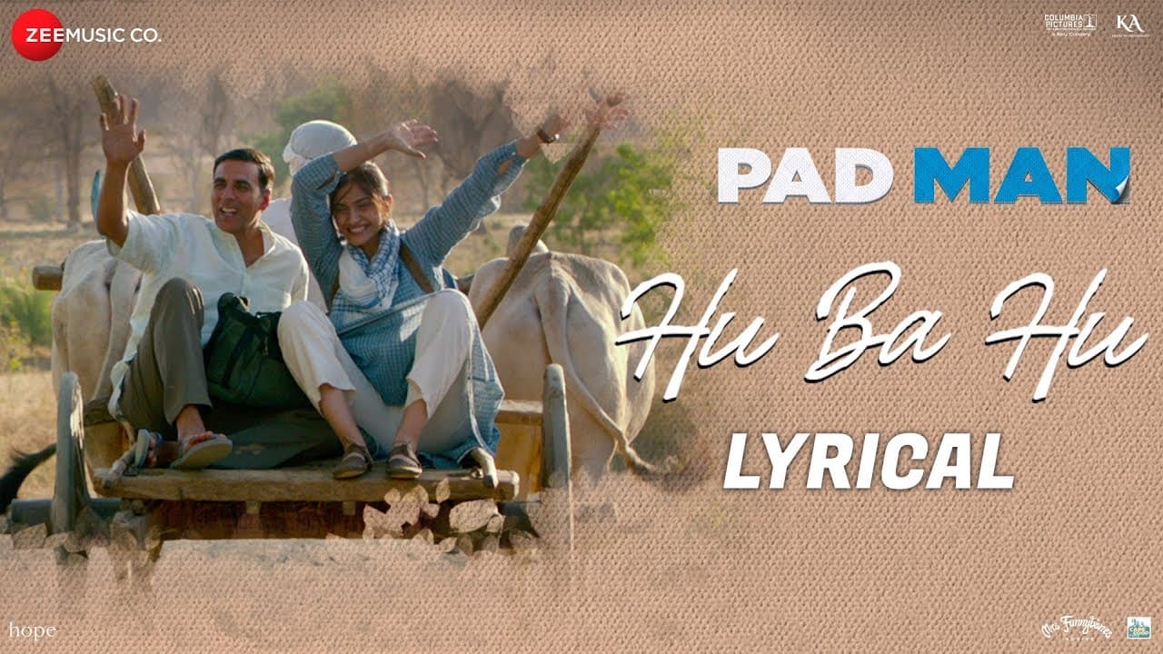 Hu Ba Hu - Lyrical | Padman | Akshay Kumar & Sonam Kapoor | Amit Trivedi | Kausar Munir