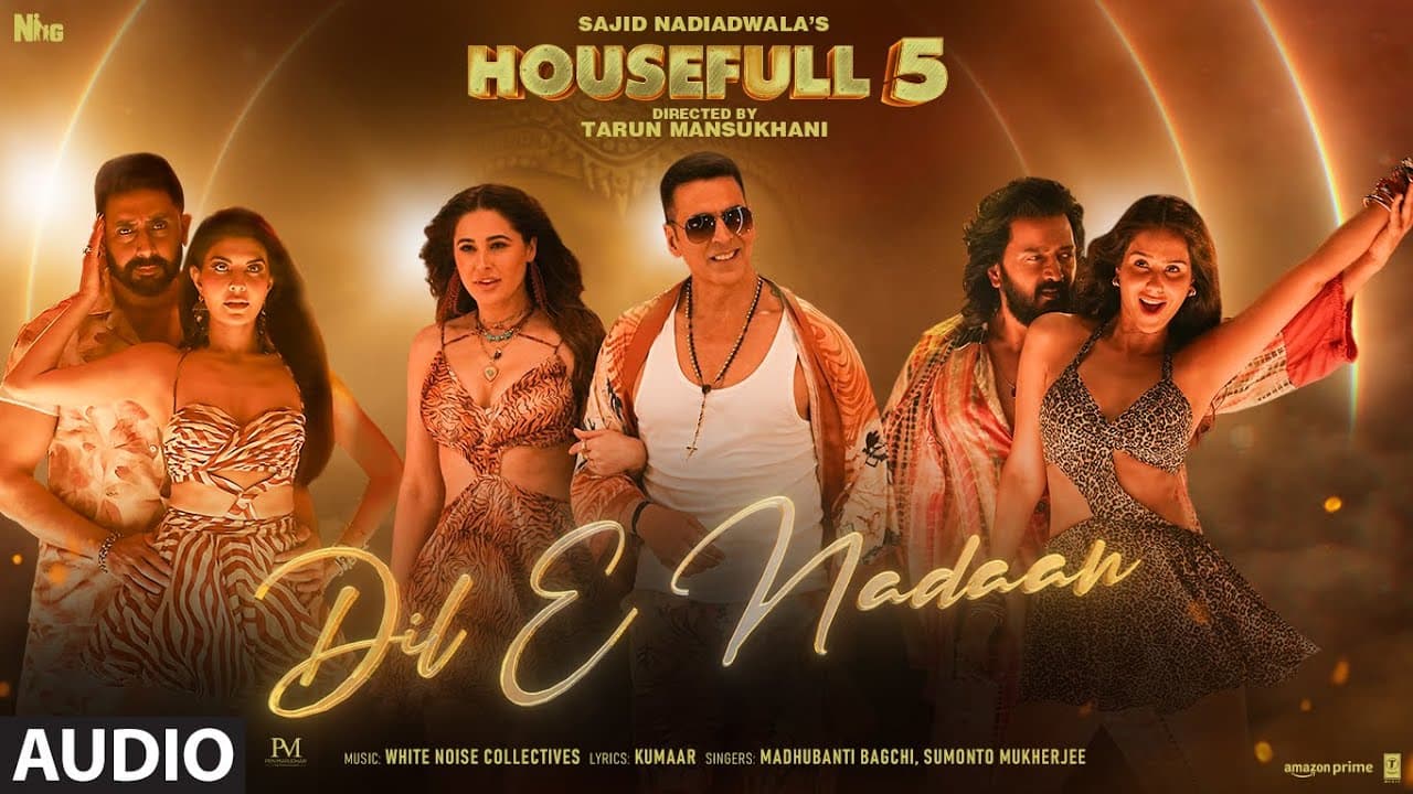 Dil E Nadaan (Audio): Akshay,Abhishek,Riteish,Jacqueline,Sonam,Nargis |Sajid N |Tarun |Housefull 5