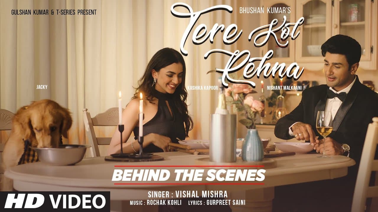 Tere Kol Rehna (Behind The Scenes): Nishant Malkaani, Kashika | Vishal Mishra, Rochak K | Bhushan K