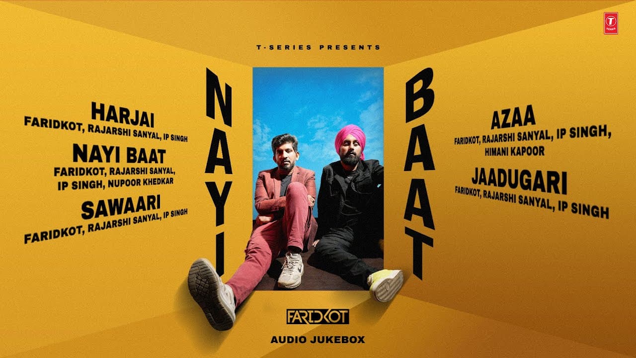 Nayi Baat (Audio Jukebox): Faridkot | IP Singh | Rajarshi Sanyal | Himani Kapoor, Nupoor Khedkar