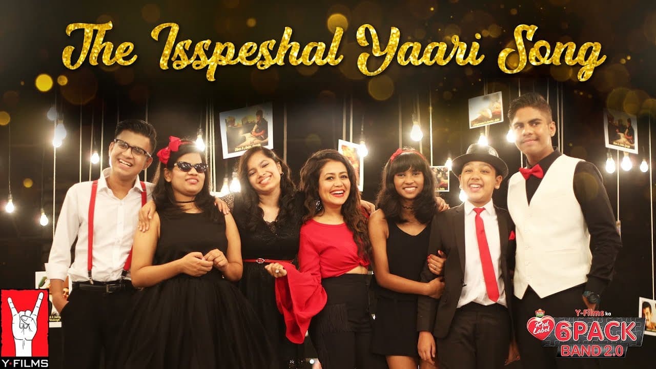 The Isspeshal Yaari Song | 6 Pack Band 2.0 | Neha Kakkar