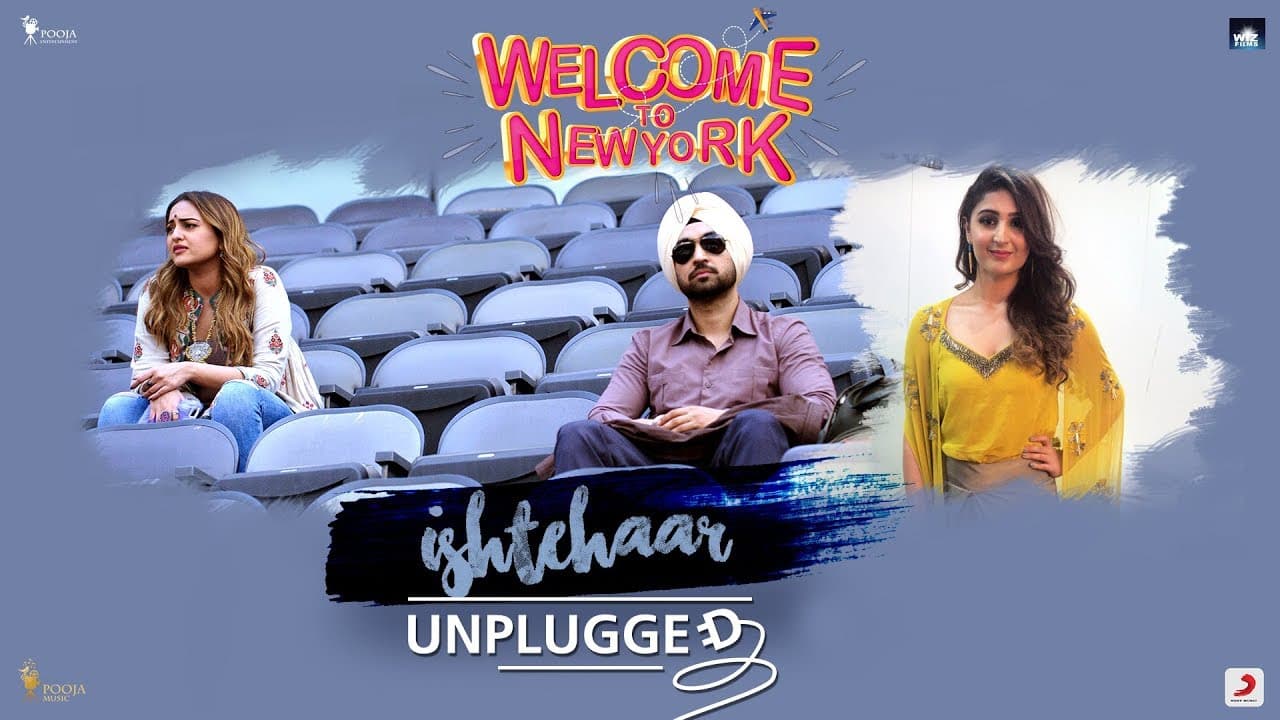 Ishtehaar | Sonakshi Sinha | Diljit Dosanjh | Dhvani Bhanushali | Welcome To New York