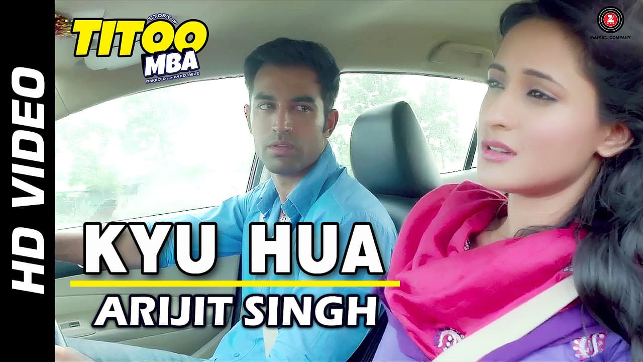 Kyu Hua Offical Video | Titoo MBA | Nishant Dahiya & Pragya Jaiswal | Arijit Singh