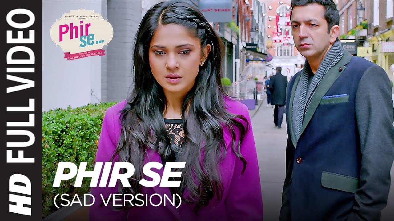 Phir Se  (Sad Version) Full Video | Nikhil Dsouza , Shreya Ghoshal | Kunal Kohli, Jennifer Winget