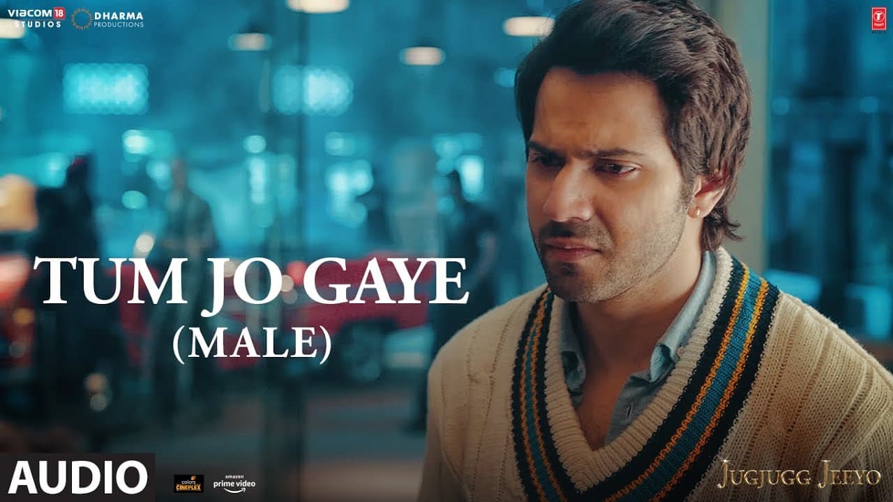 Audio: Tum Jo Gaye (Male Version) - JugJugg Jeeyo || Varun D, Kiara A || Pozy || Bhushan Kumar