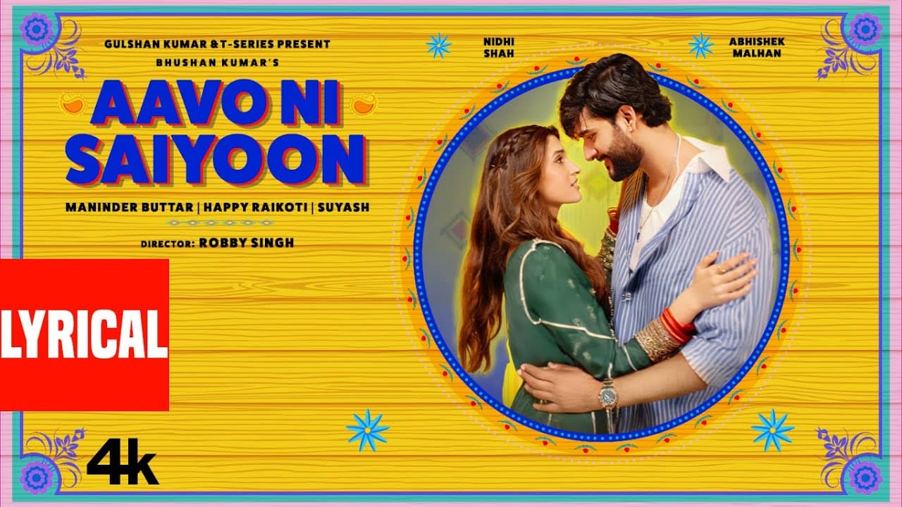 Aavo Ni Saiyoon (Lyrical Video) | Maninder Buttar | Happy Raikoti | Abhishek Malhan | Nidhi Shah
