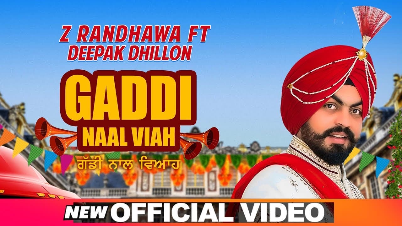 Gaddi Naal Viah (Official Video) | Z Randhawa Ft Deepak Dhillon | Music Empire | Latest Songs 2019