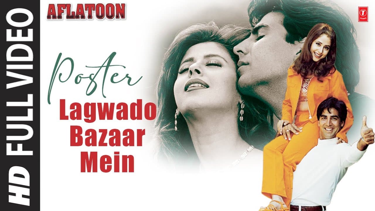 Poster Lagwado Bazaar Mein - Full Video | Aflatoon | Lalit Sen,Shweta Shetty | Akshay Kumar, Urmila