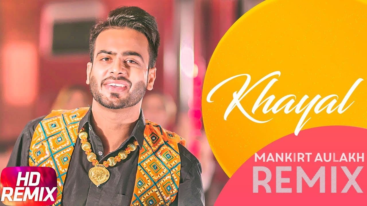 Khayal | Remix | Mankirt Aulakh | Sabrina Bajwa | Sukh Sanghera | Latest Remix Song 2018