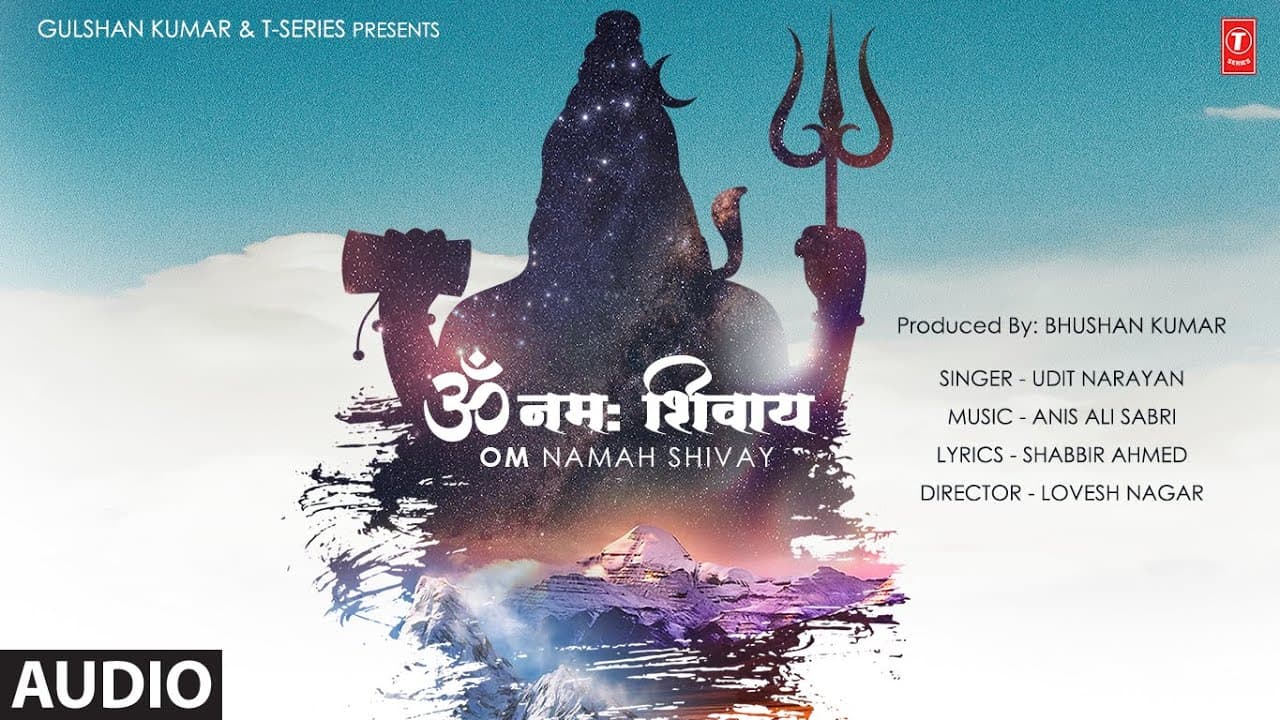 Om Namah Shivay (Audio) Udit Narayan | Anis Ali Sabri | Shabbir Ahmed | Bhushan Kumar