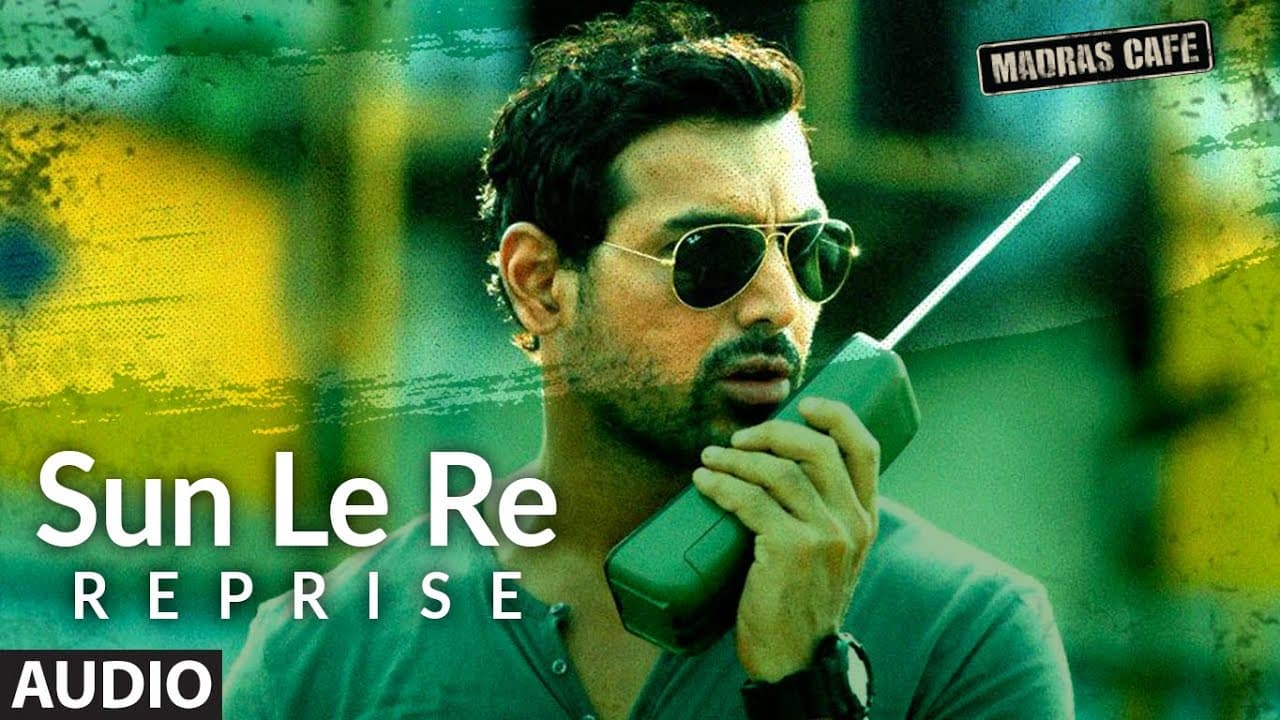 Sun Le Re (Reprise) Full Audio Song | Madras Cafe | John Abraham, Nargis Fakhri | Shantanu Moitra