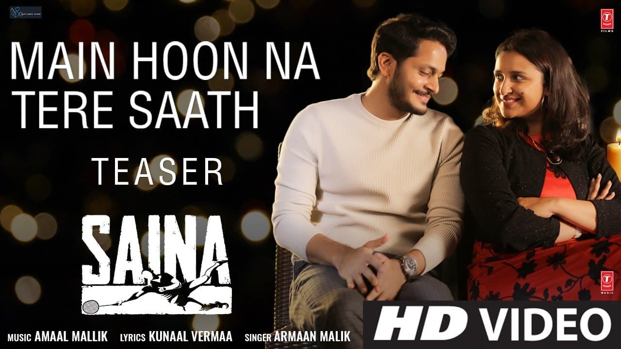 Main Hoon Na Tere Saath Teaser | Saina | Parineeti Chopra | Amaal Mallik, Armaan Malik |Out Tomorrow