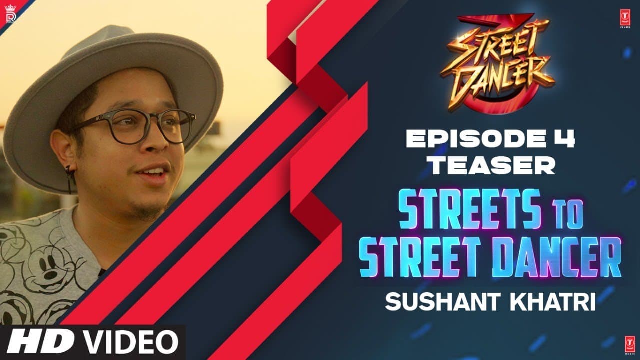 Streets To Street Dancer: Sushant Khatri Teaser | Episode 4 | Varun D, Shraddha K, Remo D'Souza