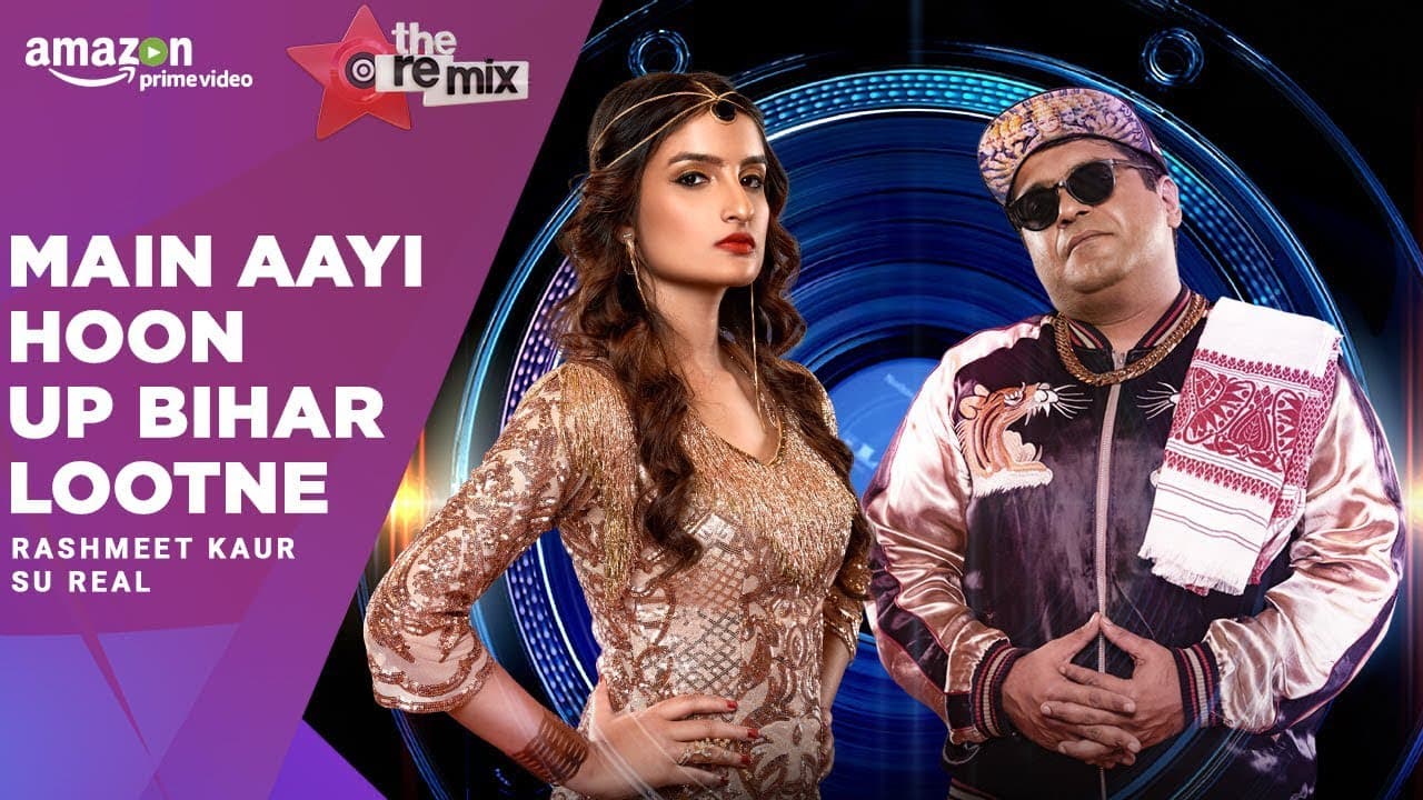 Main Aayi Hoon Up Bihar Lootne-The Remix | Amazon Prime Original |Episode 5| Rashmeet Kaur | Su Real