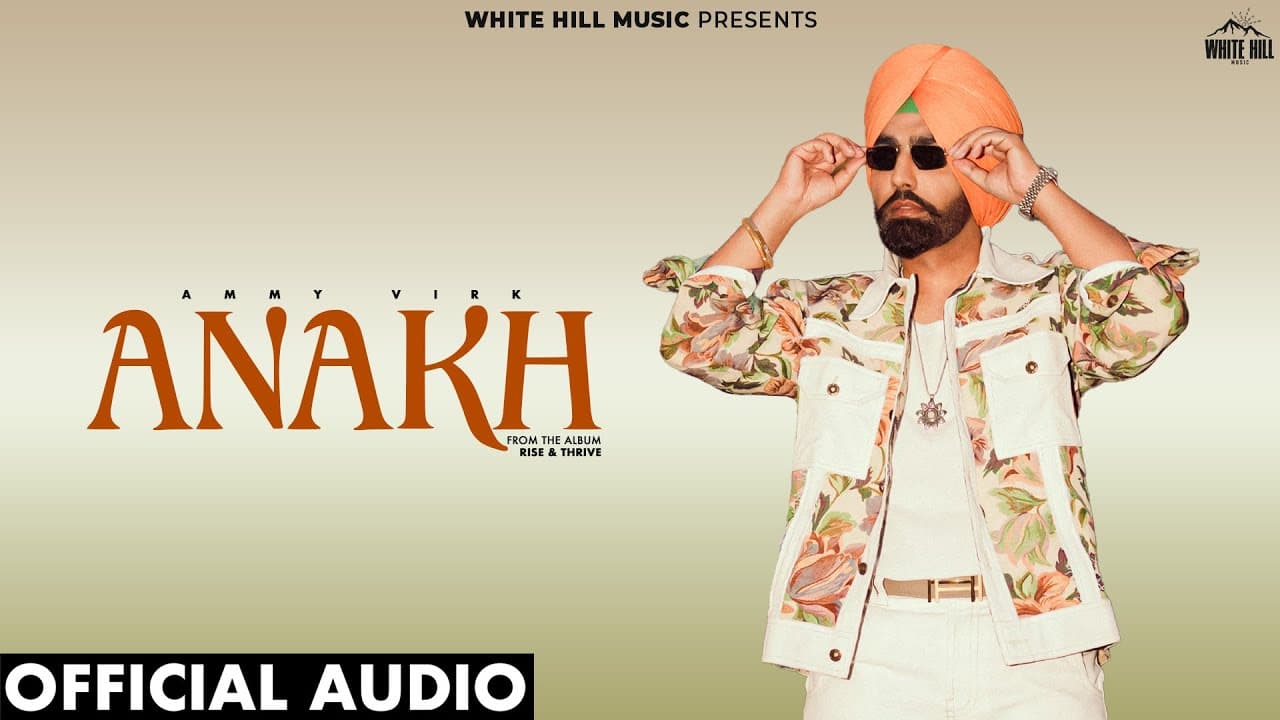 AMMY VIRK : Anakh (Official Audio) Mani Longia | Sync | Punjabi Songs 2025  | Rise & Thrive