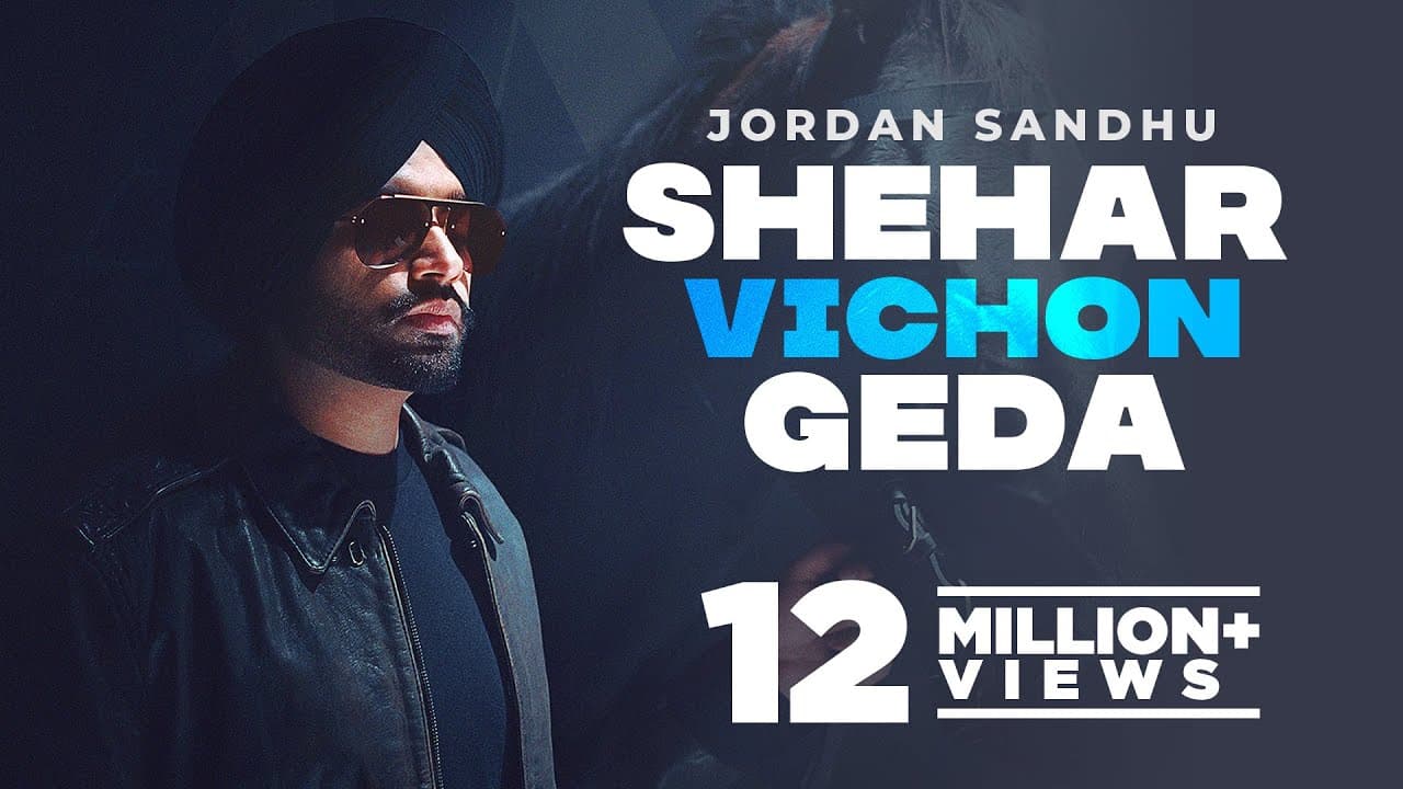 Shehar Vichon Geda (Official Video) Jordan Sandhu | Latest Punjabi Song 2022 | New Punjabi Song 2022