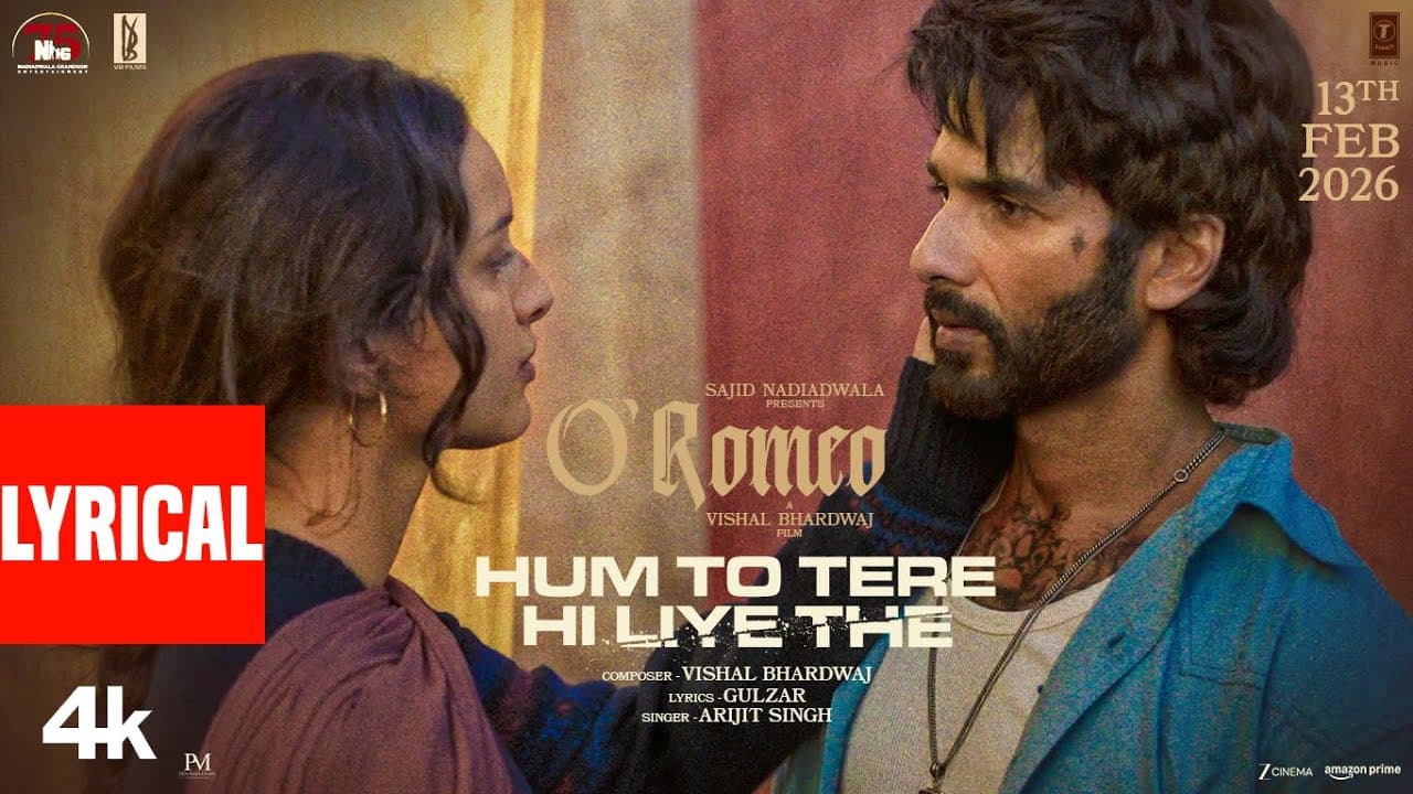 O'Romeo: Hum To Tere Hi Liye The (Lyrical) | Shahid Kapoor, Triptii D | Vishal B | Gulzar | Arijit