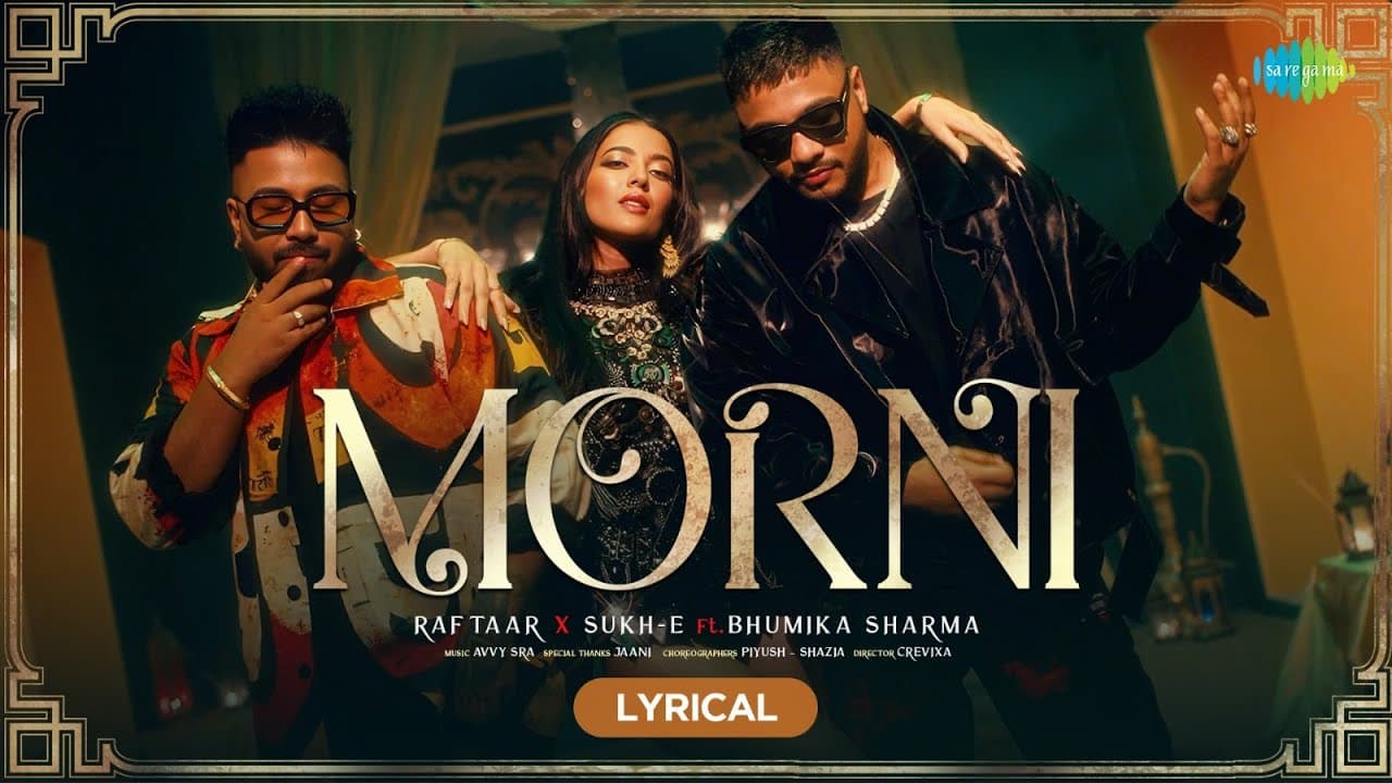 Morni - Lyrical | Raftaar X Sukh-E | Bhumika Sharma | Soundous Moufakir | Avvy Sra