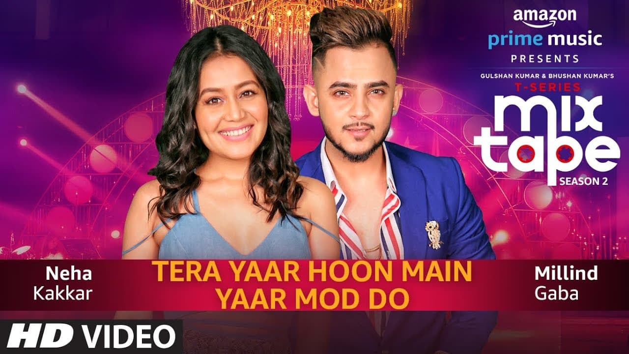 Yaar Mod Do/Tera Yaar Hoon Main | Neha Kakkar, Millind Gaba | T-SERIES MIXTAPE SEASON 2 | Abhijit V