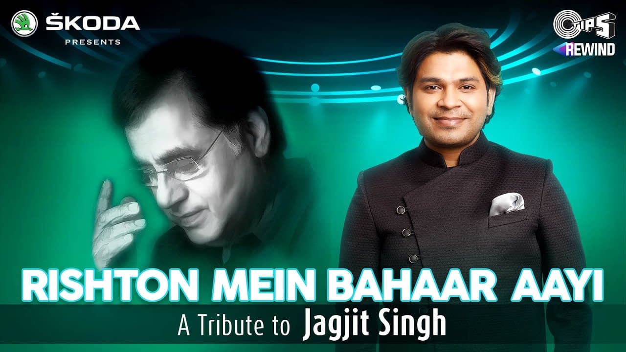 Rishton Mein Bahaar Aayi(Official Video)Ankit Tiwari|Tips Rewind: A Tribute To Jagjit Singh| Shameer