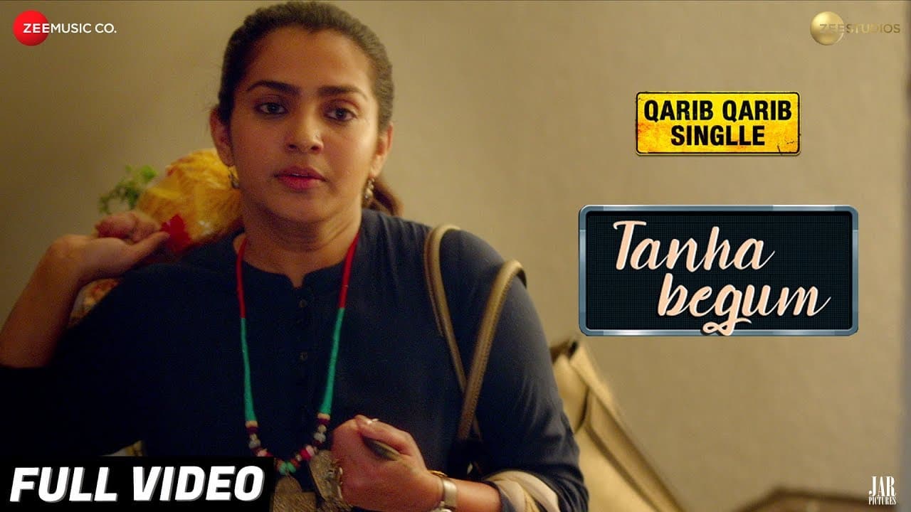Tanha Begum - Full Video | Parvathy | Antara Mitra | Neeti Mohan | Rochak Kohli |Qarib Qarib Singlle