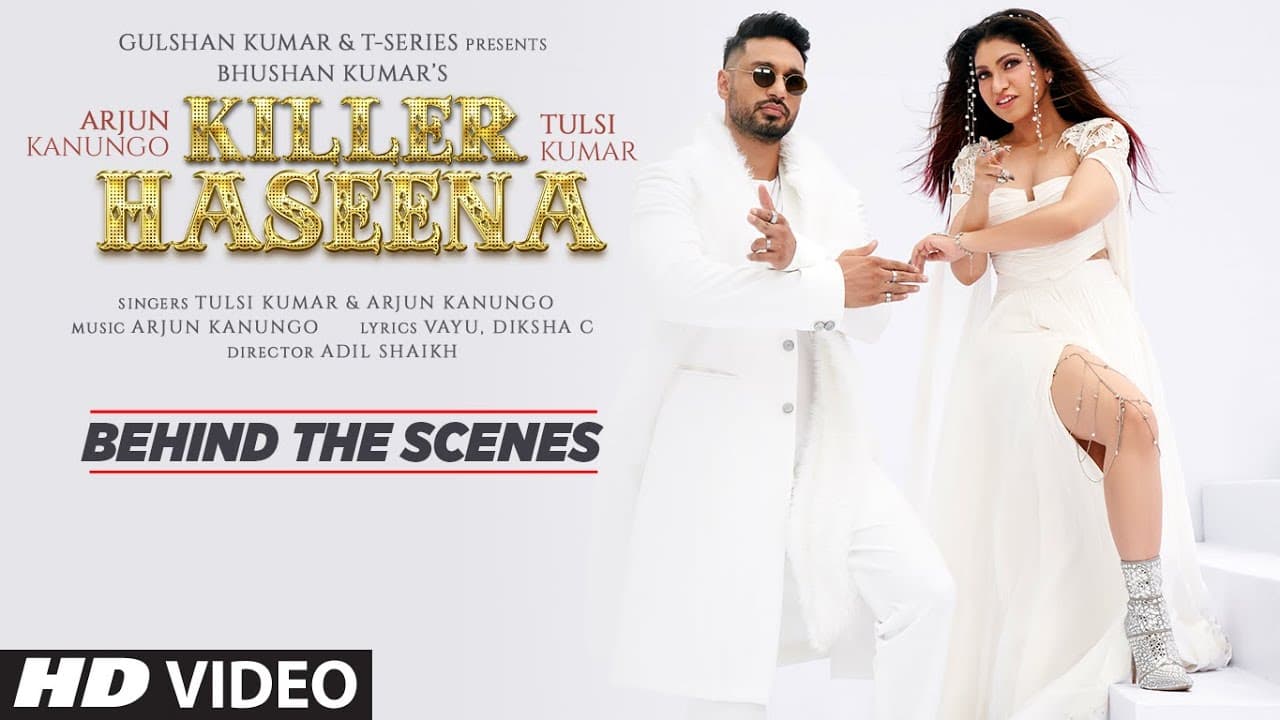 Behind The Scenes: Killer Haseena | Arjun Kanungo, Tulsi Kumar | AK vs TK | Vayu, Diksha | Bhushan K