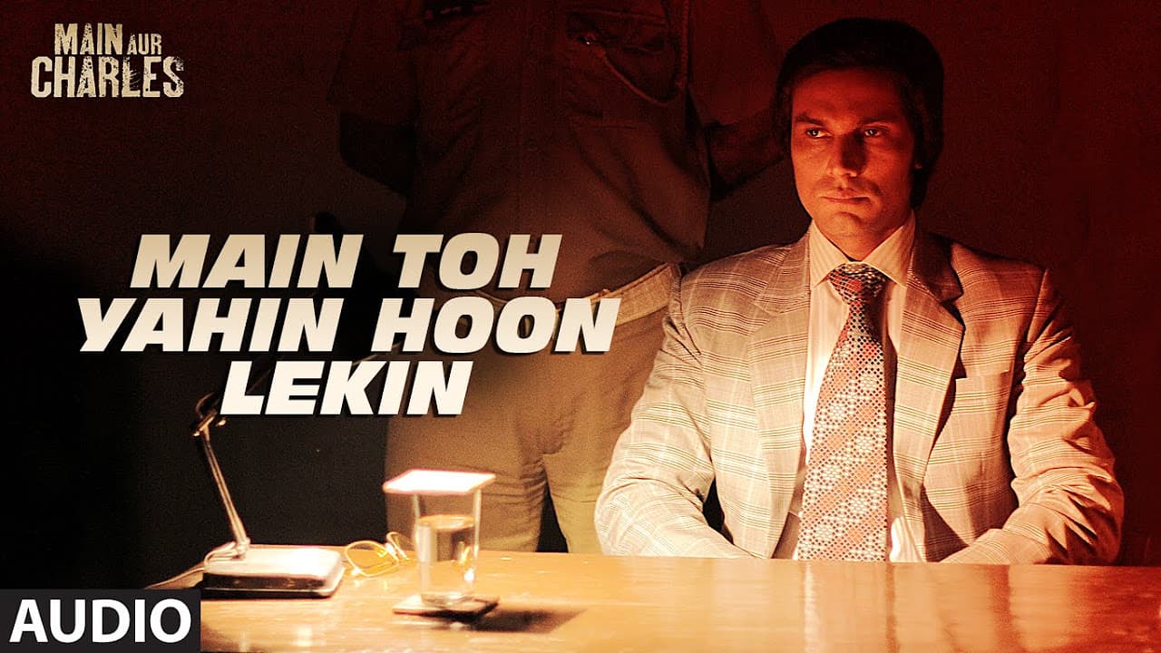Main To Yahin Hoon Lekin FULL AUDIO Song | Main Aur Charles | Randeep Hooda | T-Series