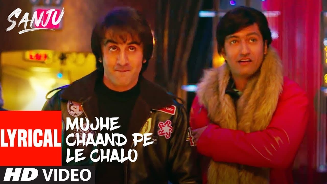 SANJU: MUJHE CHAAND PE LE CHALO Lyrical Video | Ranbir Kapoor | Rajkumar Hirani | AR Rahman