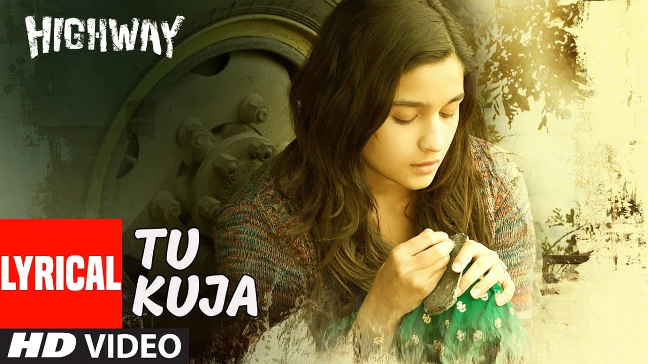 Highway Tu Kuja Full Lyrical Song | A.R Rahman | Alia Bhatt, Randeep Hooda