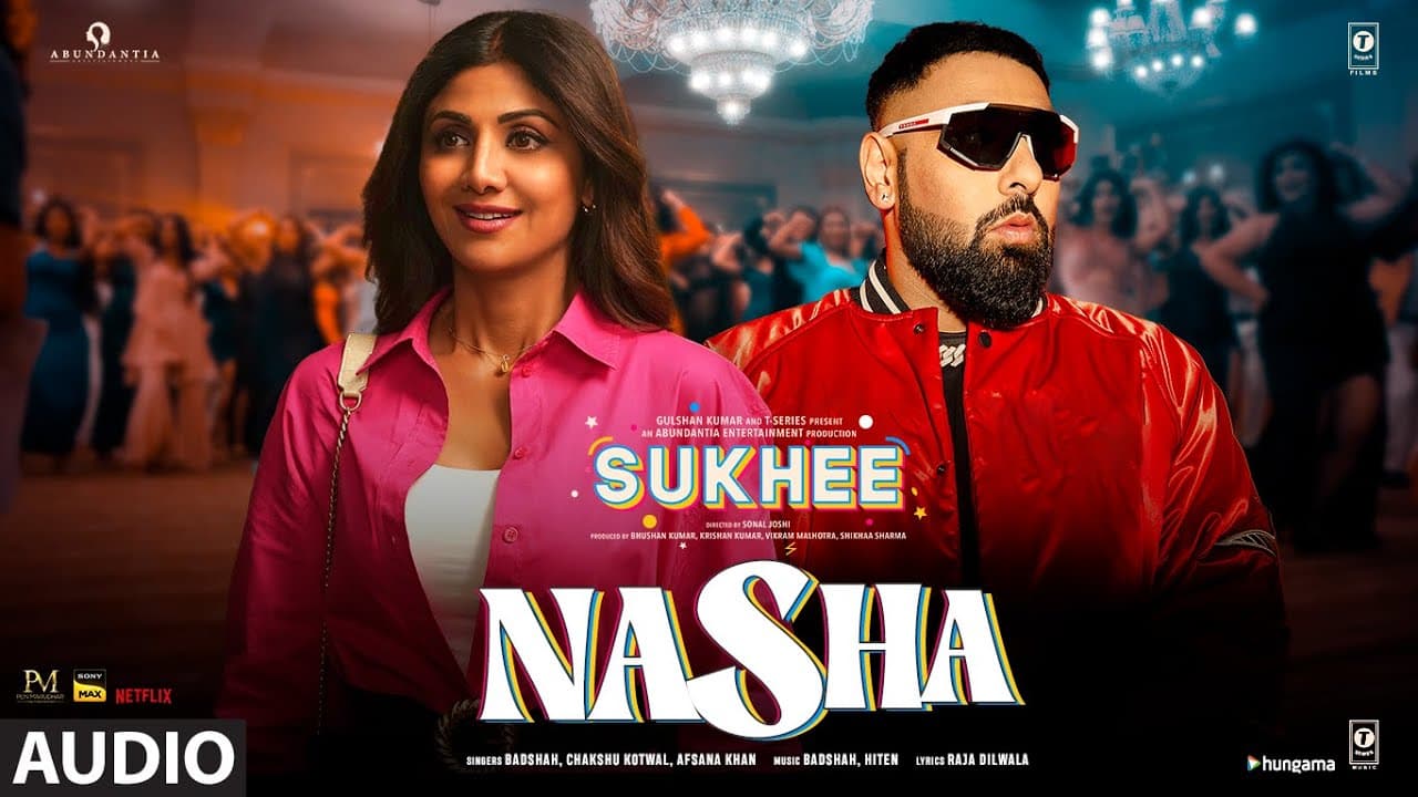 NASHA: Sukhee (Audio) | Shilpa Shetty, Kusha Kapila | Badshah, Chakshu Kotwal, Afsana Khan